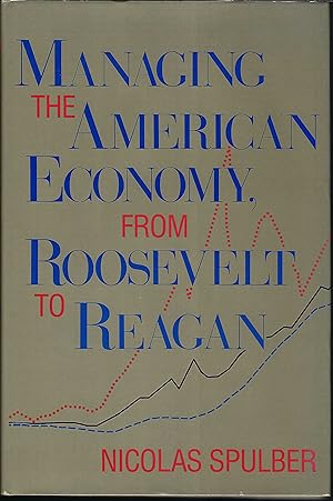 Managing the American Economy, from Roosevelt to Reagan