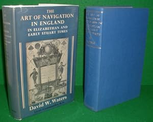 THE ART OF NAVIGATION IN ENGLAND IN ELIZABETHAN AND EARLY STUART TIMES