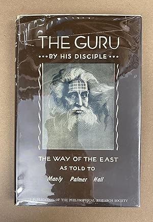 The Guru, by His Disciple: The Way of the East