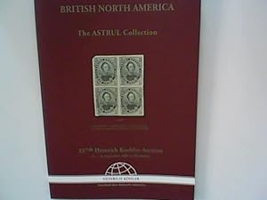 British North America The Astrul Collection: Heinrich Koehler- Auction, 15. - 18. September 2009 ...