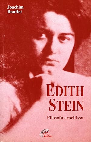 Edith Stein. Filosofa crocifissa