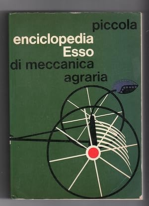 Piccola enciclopedia Esso di meccanica agraria