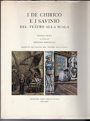 I De Chirico e i Savino del teatro Alla Scala Mostra prima a cura di Rossana Bossaglia Ridotto de...