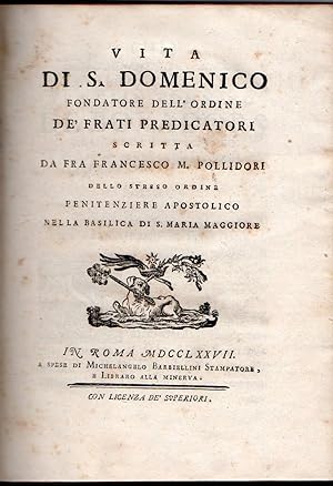 Vita di S. Domenico fondatore dell'ordine de' frati predicatori scritta da Francesco M. Pollidori...