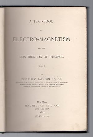 A text-book on electro-magnetism and the construction of dynamos - Vol. I