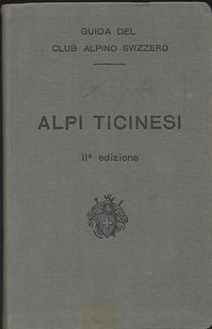 Guida delle Alpi ticinesi annesso: gruppo della Mesolcina e della Calanca - Seconda edizione comp...