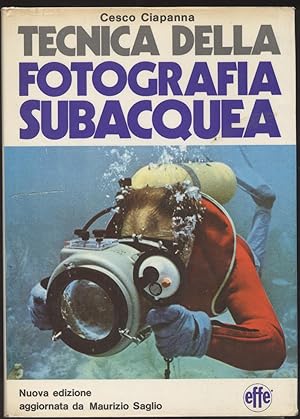 Tecnica della fotografia subacquea - III Edizione redatta con la collaborazione di Maurizio Saglio