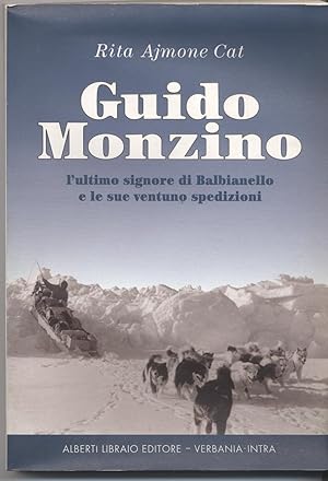 Guido Monzino l'ultimo signore di Balbianello e le sue ventuno spedizioni