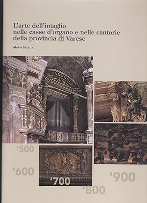 L'arte dell'intaglio nelle casse d'organo e nelle cantonarie della provincia di Varese