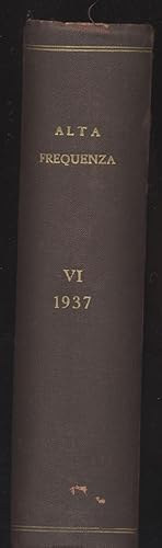 Alta frequenza - Rivista di radiotecnica. Telefonia e acustica applicata - Volume VI 1937 - Annat...