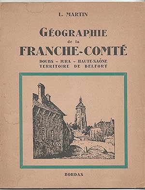Géographie de la Franche-Comté. Doubs - Jura - Haute-Saône - Territoire de Belfort.