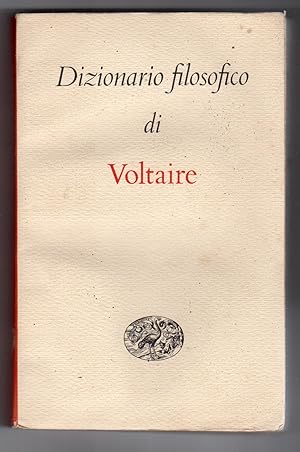 Dizionario filosofico di Voltaire (A cura di Mario Bonfantini)
