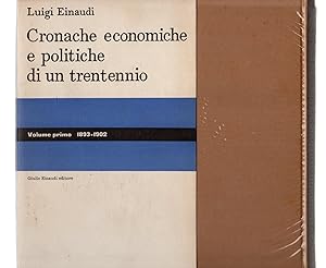 Cronache economiche e politiche di un trentennio (1893-1925) - Volume primo (1893-1902)