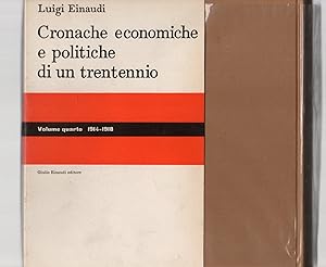 Cronache economiche e politiche di un trentennio (1893-1925) - Volume quarto (1914-1918)