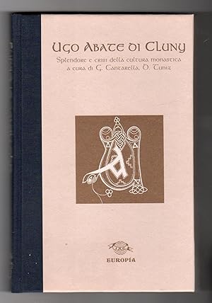 Ugo Abate di Cluny - Splendore e crisi della cultura monastica