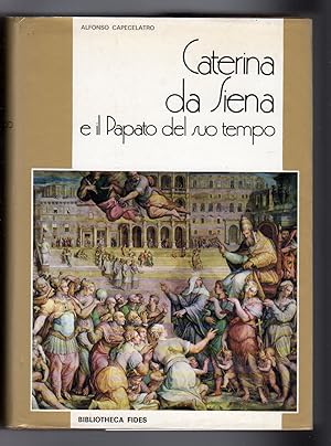 Caterina da Siena e il papato del suo tempo - Introduzione di Lucio Felici