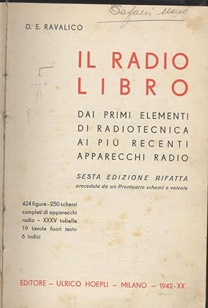 Il radiolibro - Dai primi elementi di radiotecnica ai recenti apparecchi radio - Sesta edizione