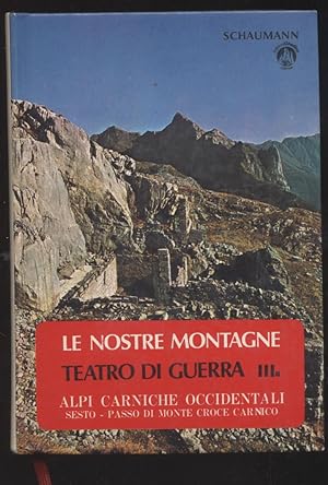 Le nostre montagne Teatro di guerra IIIa - Alpi carniche occidentali - Sesto - Passo di monte cro...