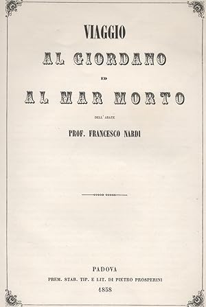 Viaggio al Giordano ed al Mar Morto dell'abate Prof. Francesco Nardi
