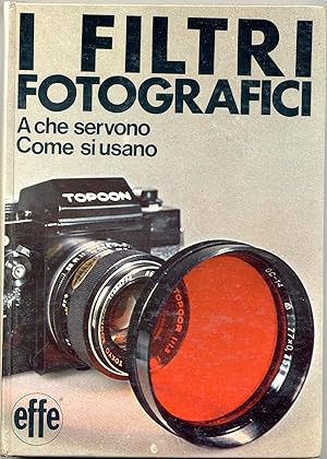 I filtri fotografici - A che servono e come si usano