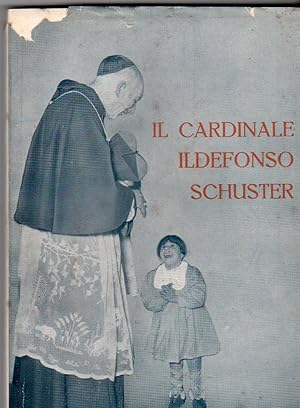 Il cardinale Ildefonso Schuster - Cenni biografici
