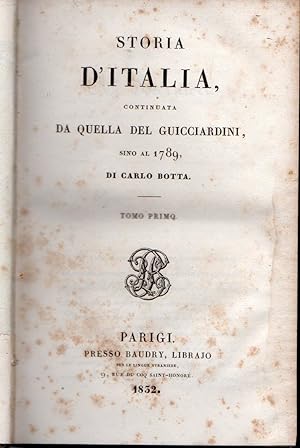 Storia d'Italia continuata da quella del Guicciardini sino al 1789, di Carlo Botta (Tomi I, II, I...