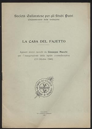 La casa del Fajetto - Appunti storici raccolti da Giuseppe Macchi per l'inaugurazione della lapid...