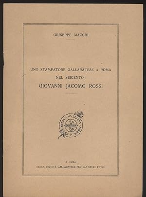 Uno stampatore gallaratese a Roma nel seicento: Giovanni Jacomo Rossi a cura della Società gallar...