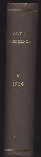Alta frequenza - Rivista di radiotecnica. Telefonia e acustica applicata - Volume V 1936 - Annata...