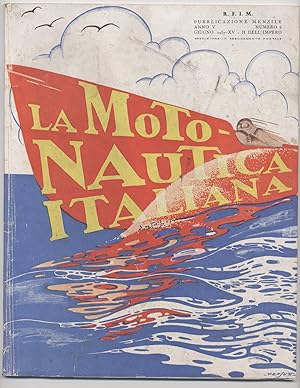 La motonautica italiana - Rivista di nautica e motonautica Giugno 1937 n. 6