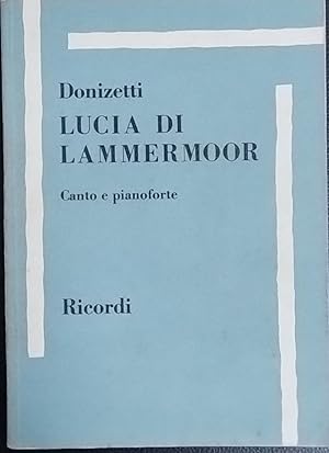 Lucia di Lammermoor. Canto e pianoforte