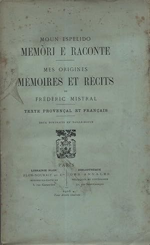 Moun espelido Memori e Raconte. Mes origines Mémoires et Récits .Texte en Provençal et en français