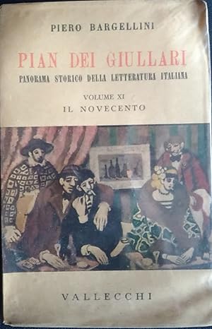 Pian dei giullari. Panorama storico della letteratura italiana. Volume XI. Il Novecento