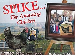 Spike. The Amazing Chicken: A Story From Out West (signed by the author)