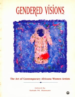 Gendered Visions: The Art of Contemporary Africana Women Artists