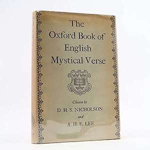 The Oxford Book of English Mystical Verse Chosen D.H.S. Nicholson (Oxford, 1953)