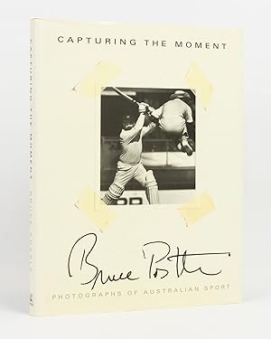 Capturing the Moment. Bruce Postle. Photographs of Australian Sport