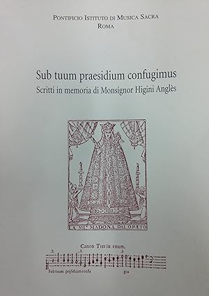 Sub tuum praesidium confugimus. Scritti in onore di monsignor Higini Anglès