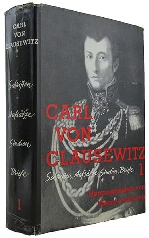 CARL VON CLAUSEWITZ: Schriften, Aufsatze, Studien, Briefe: Dokumente aus dem Clausewitz, Scharnjh...