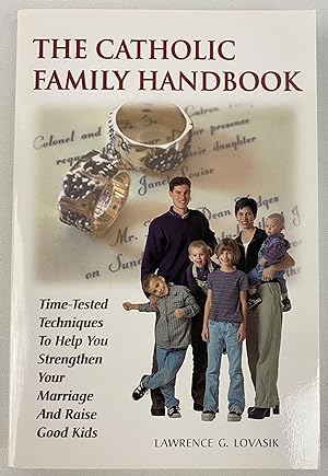 Catholic Family Handbook: Time-tested Techniques to Help You Strengthen Your Marriage and Raise G...