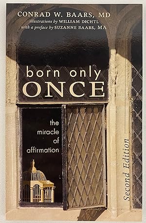 Born Only Once, Second Edition: The Miracle of Affirmation