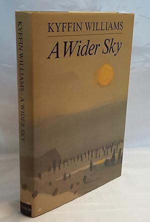 A Wider Sky. FIRST EDITION. SIGNED PRESENTATION COPY.