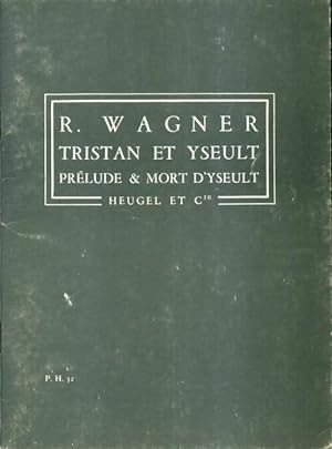 R. Wagner : Tristan et Yseut ( pr?lude & mort d'Yseut ) - Wagner