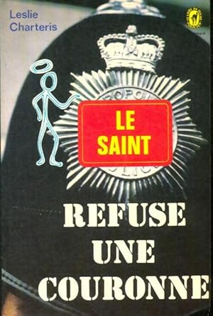 Le Saint refuse une couronne - Leslie Charteris