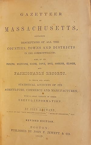 A Gazetteer of Massachusetts Containing Descriptions of all the Counties, Towns and Districts in ...