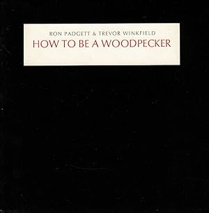 How to be a woodpecker