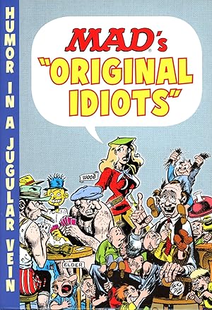 MAD's "Original Idiots": The Complete Collection of His Works in MAD Comics #1-23 [3. Vols]