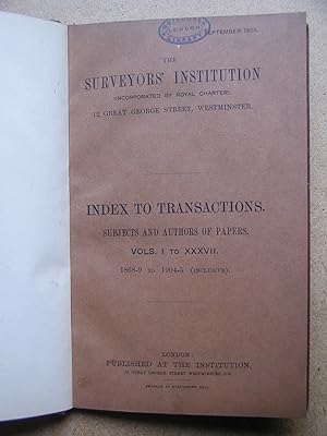 Index to Transactions. Subjects and Authors of Papers. Vols. I to XXXVII. 1868-9 to 1904-5 (inclu...