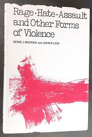 Rage, Hate, Assault and Other Forms of Violence (Aggression & Violence series, Vol. I)
