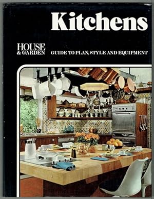 Kitchens: House & Garden Guide To Plan, Style And Equipment
